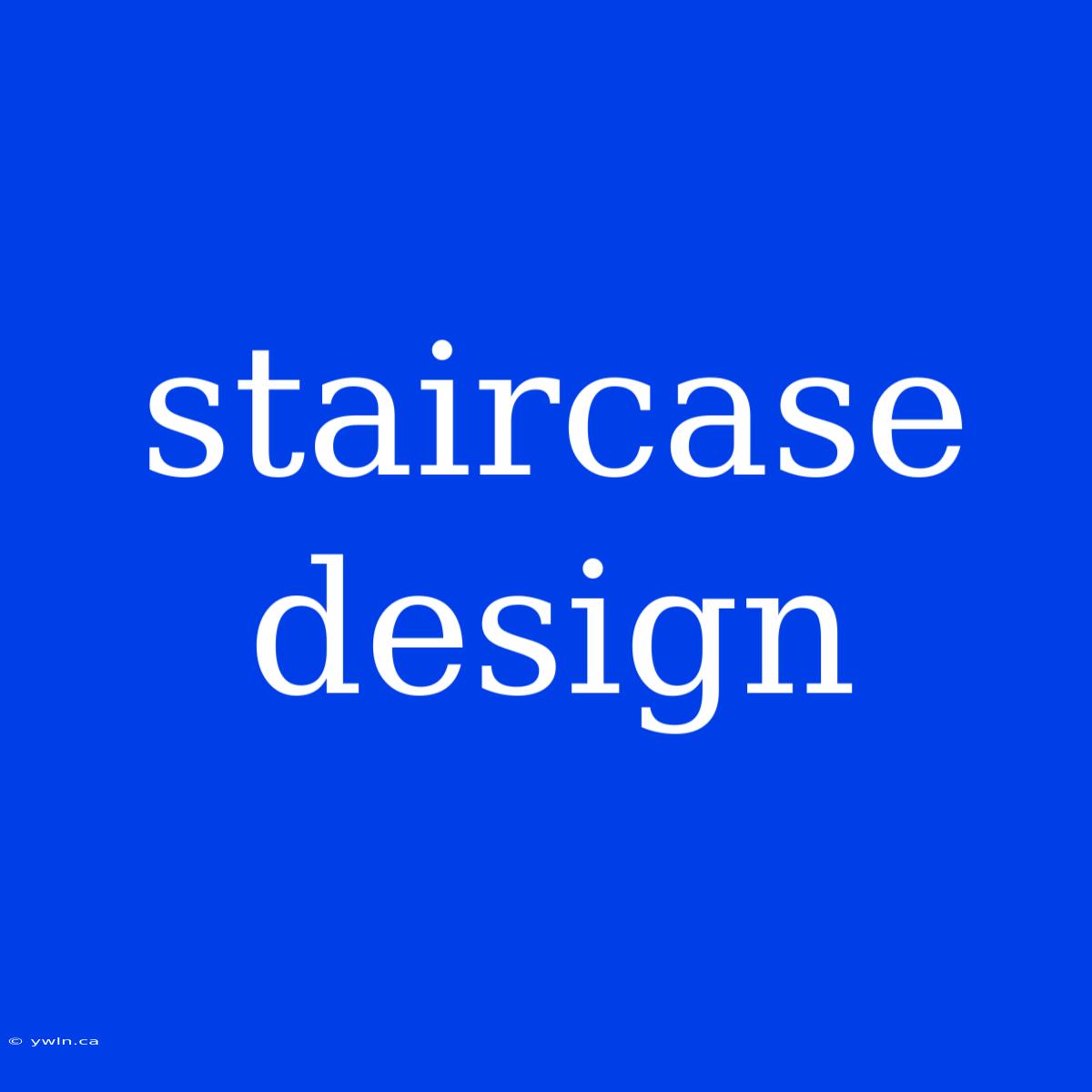 Staircase Design