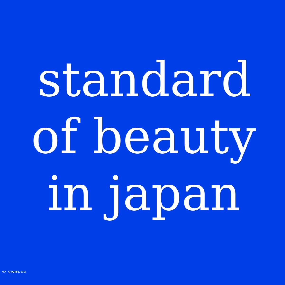 Standard Of Beauty In Japan