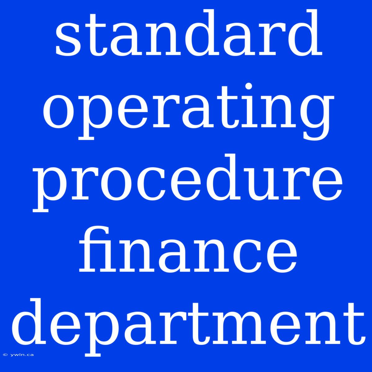 Standard Operating Procedure Finance Department