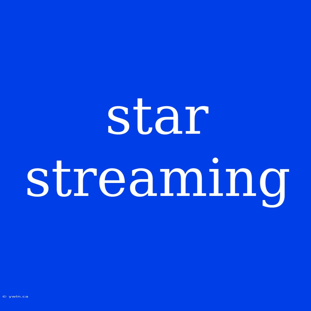 Star Streaming