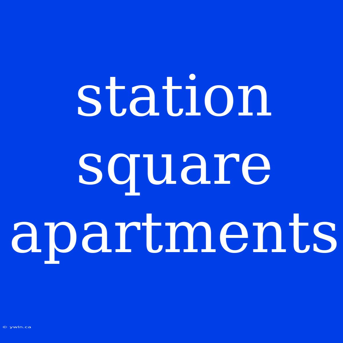 Station Square Apartments