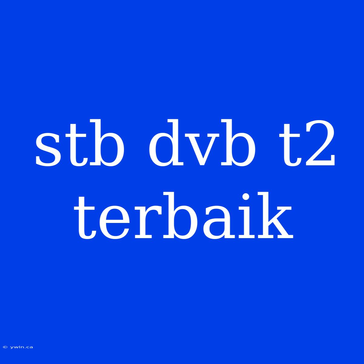 Stb Dvb T2 Terbaik