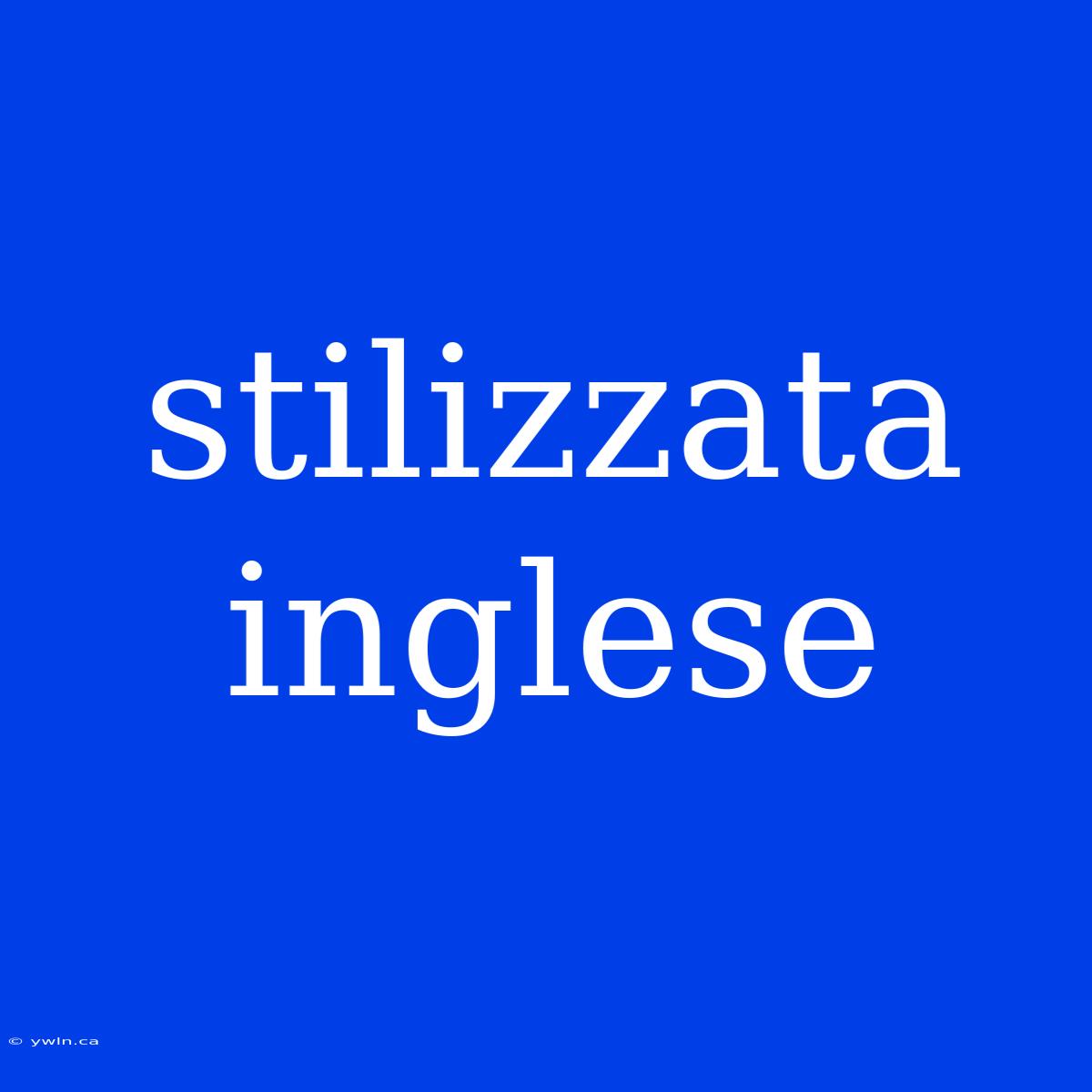 Stilizzata Inglese