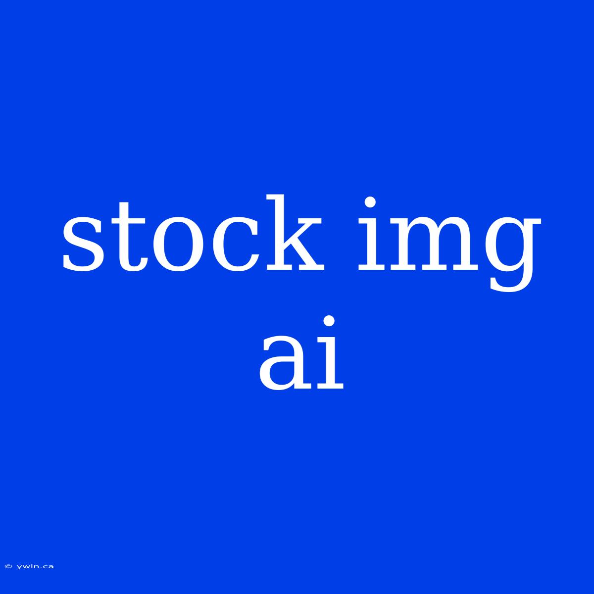 Stock Img Ai