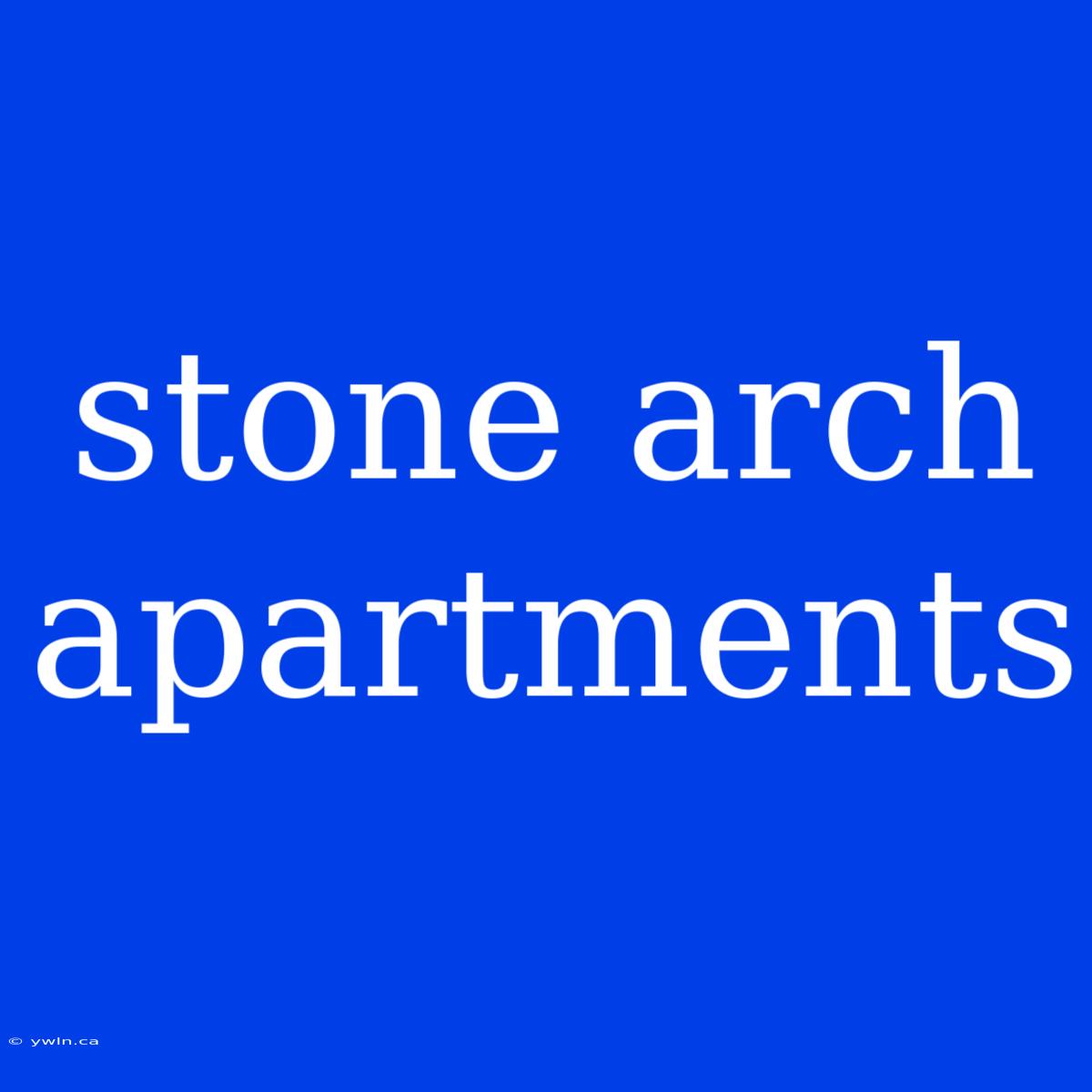 Stone Arch Apartments