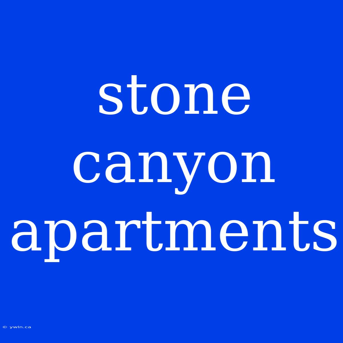 Stone Canyon Apartments