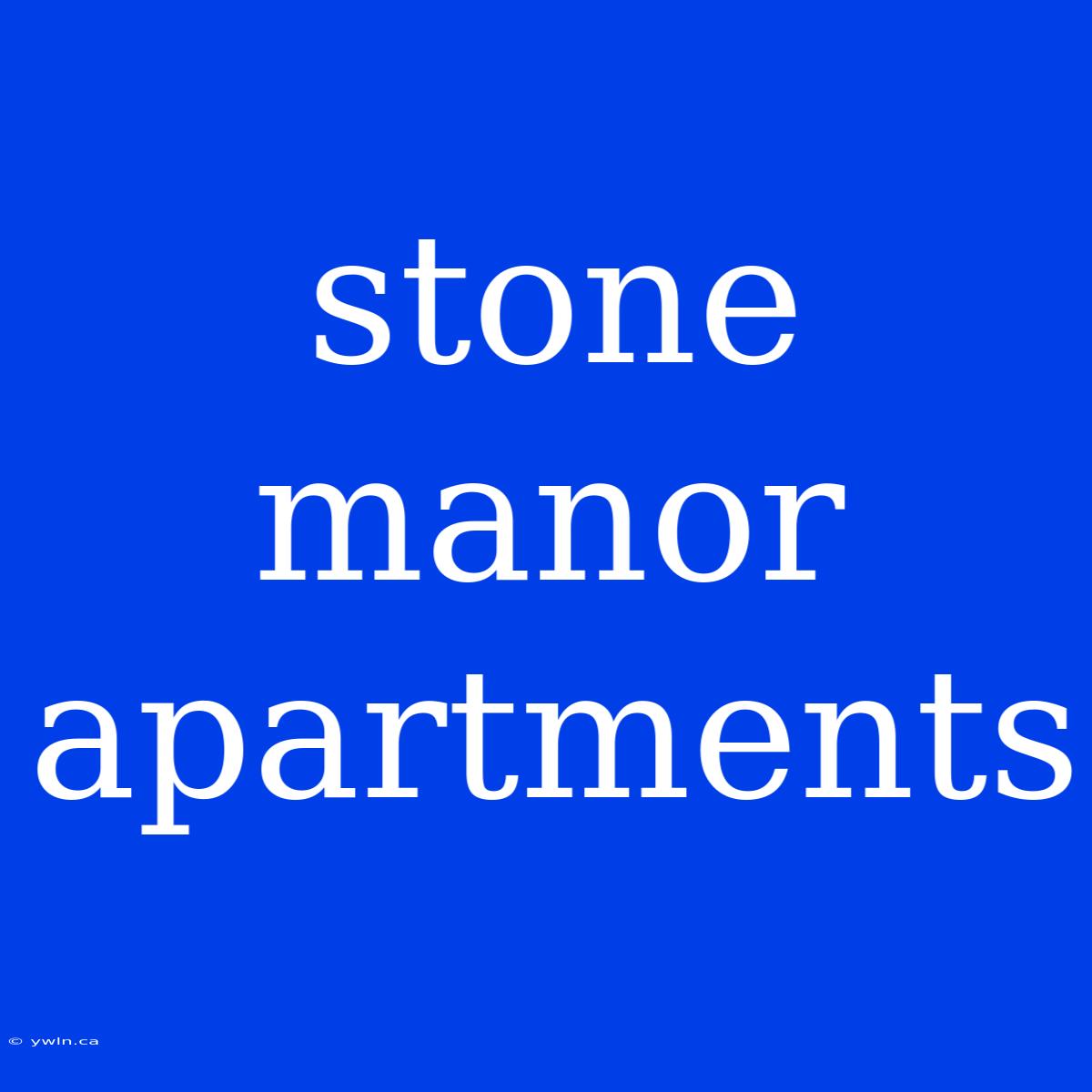 Stone Manor Apartments