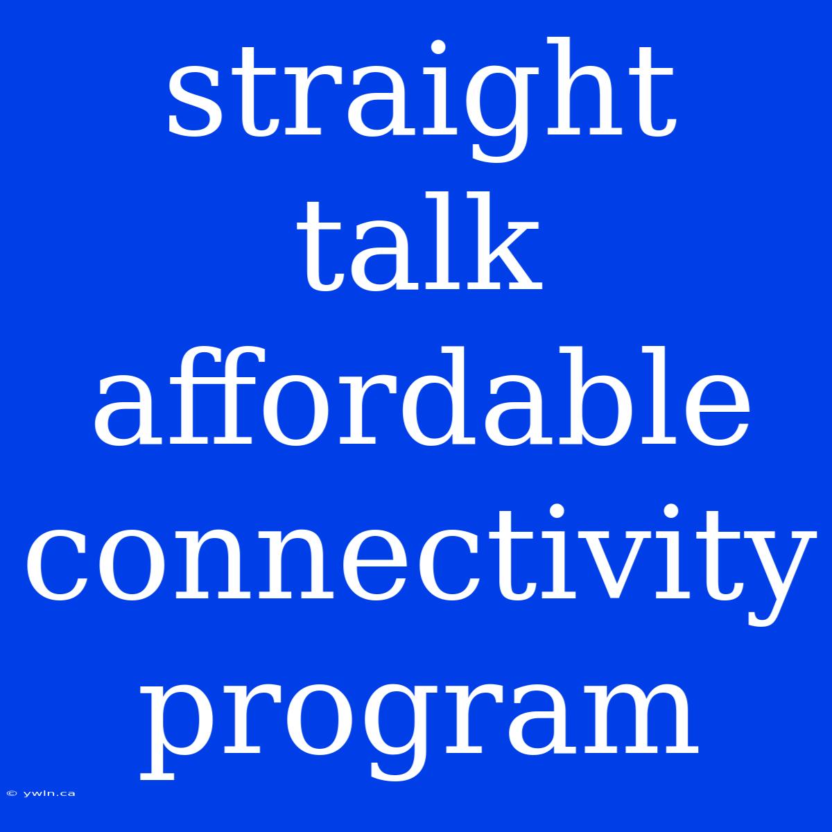 Straight Talk Affordable Connectivity Program