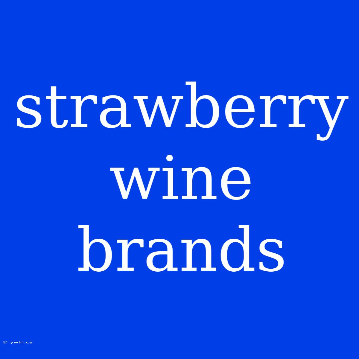 Strawberry Wine Brands