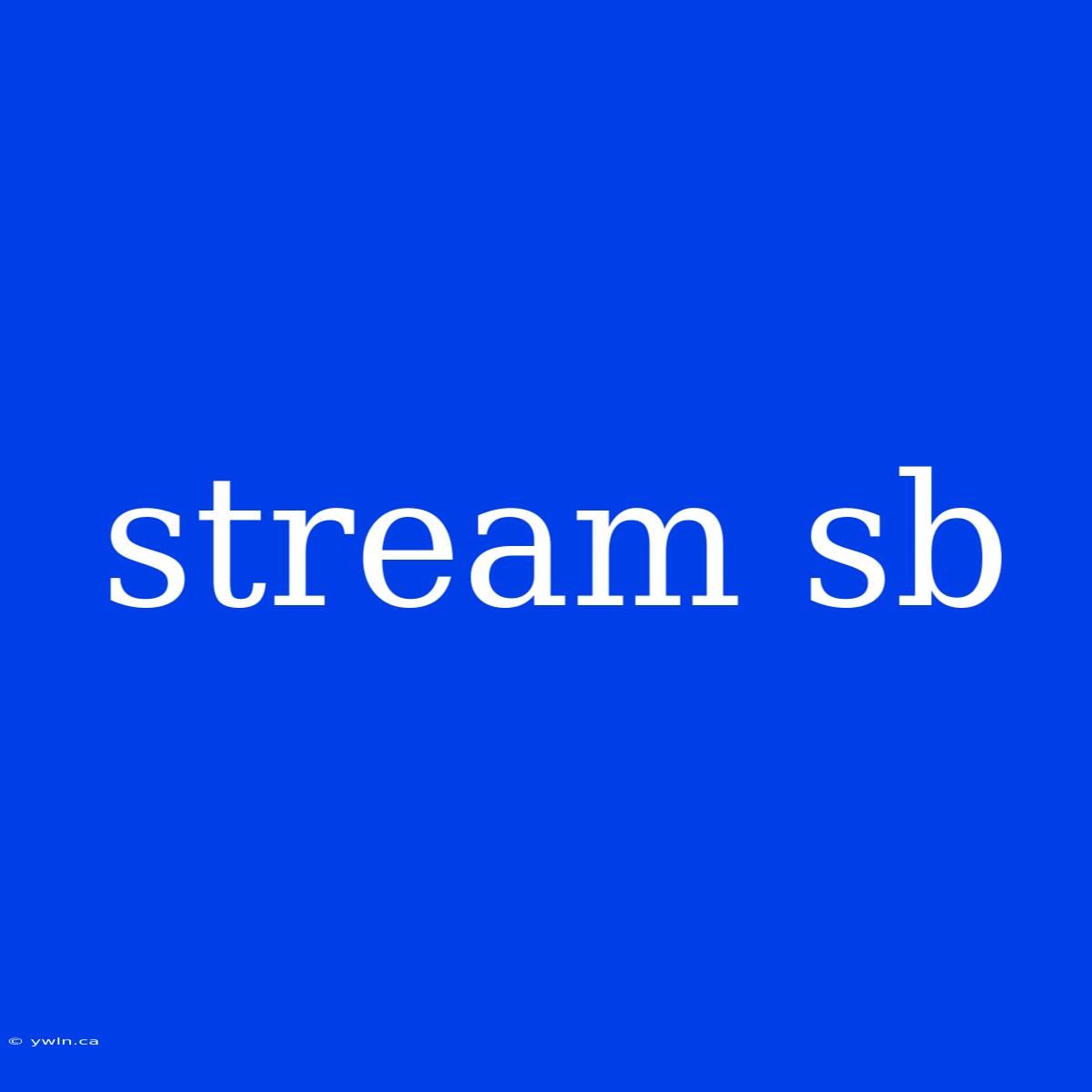 Stream Sb