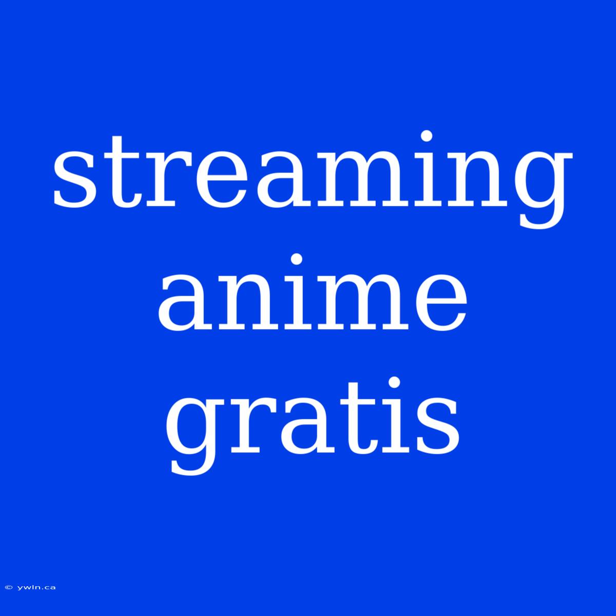 Streaming Anime Gratis