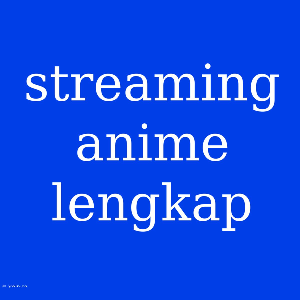 Streaming Anime Lengkap