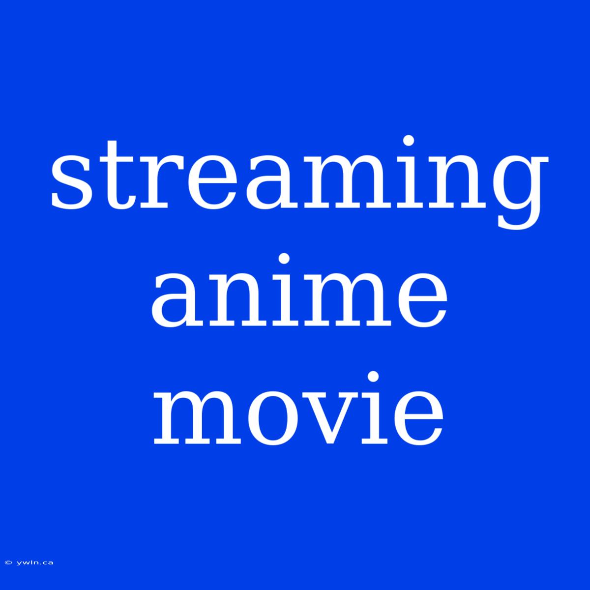 Streaming Anime Movie