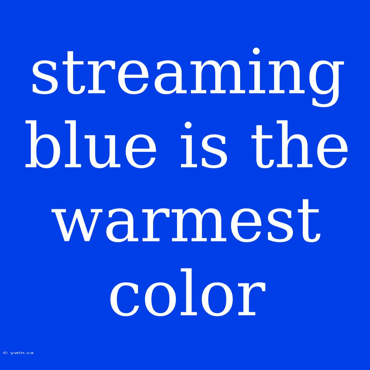 Streaming Blue Is The Warmest Color