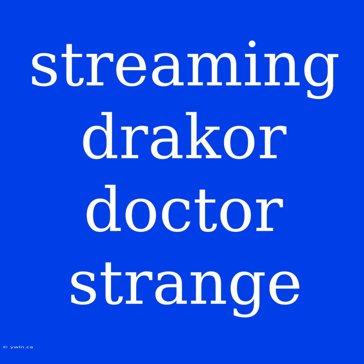 Streaming Drakor Doctor Strange