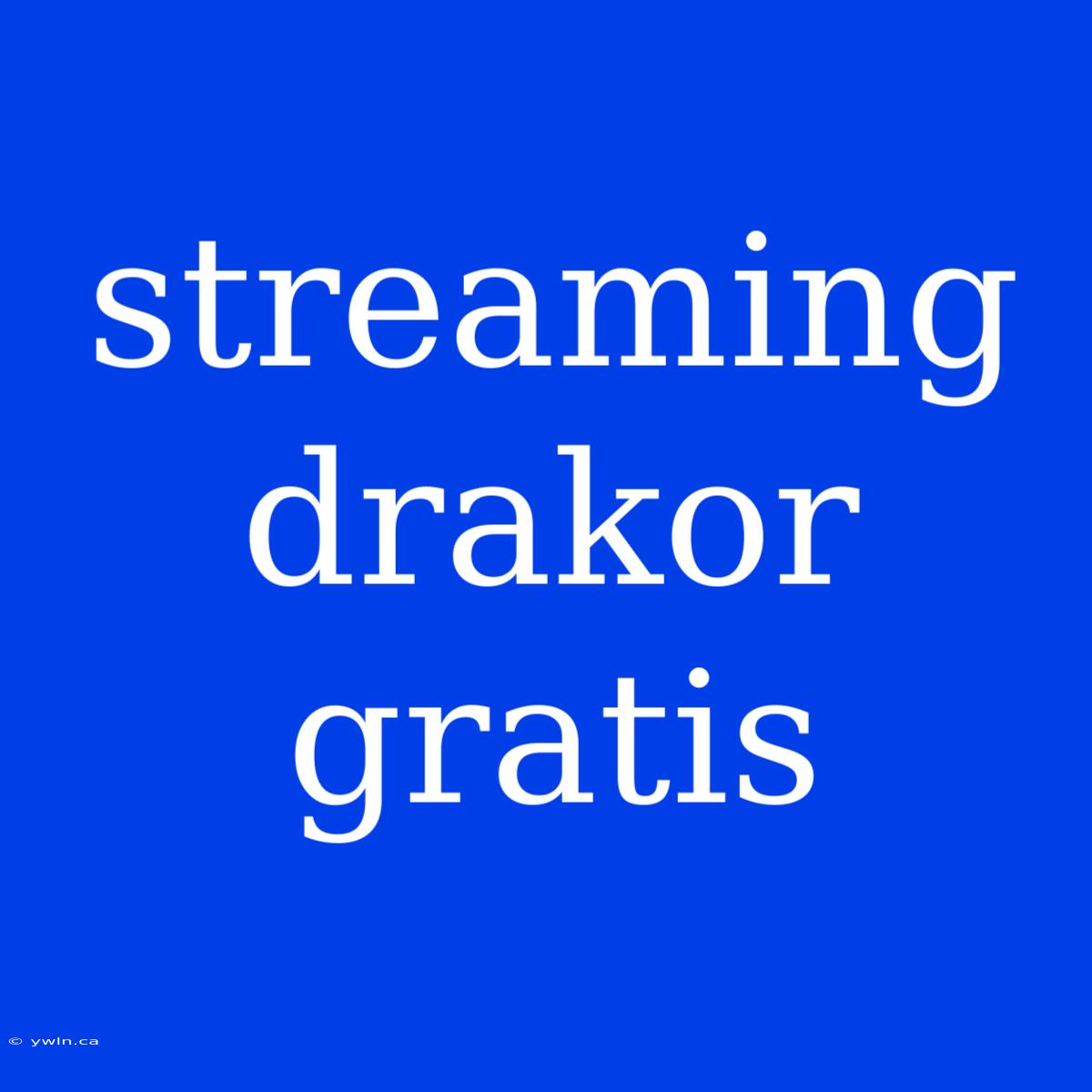 Streaming Drakor Gratis