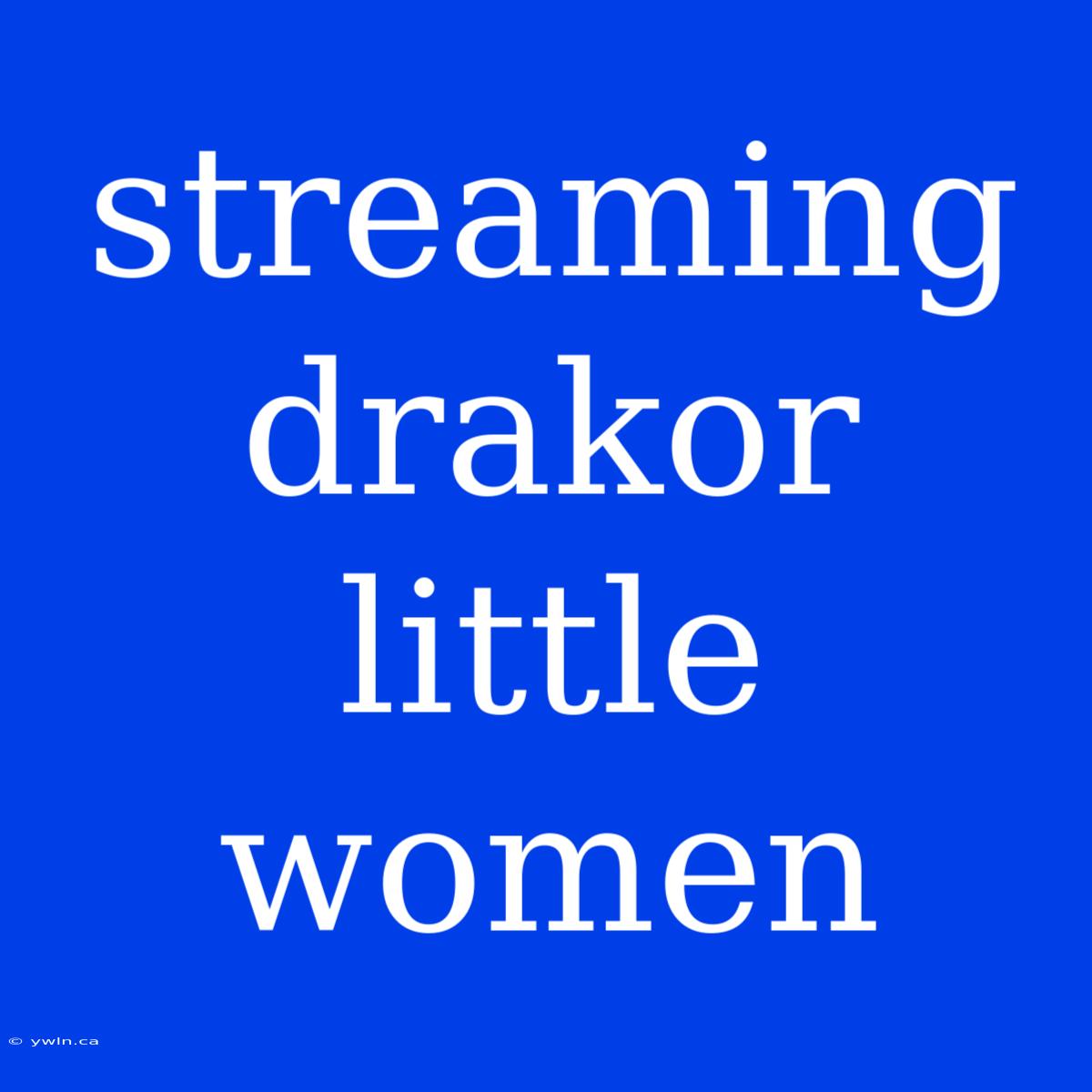 Streaming Drakor Little Women