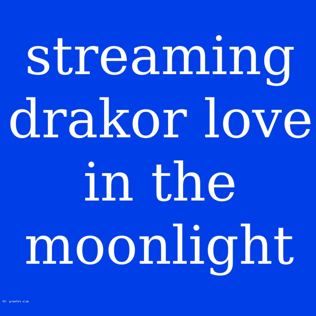 Streaming Drakor Love In The Moonlight