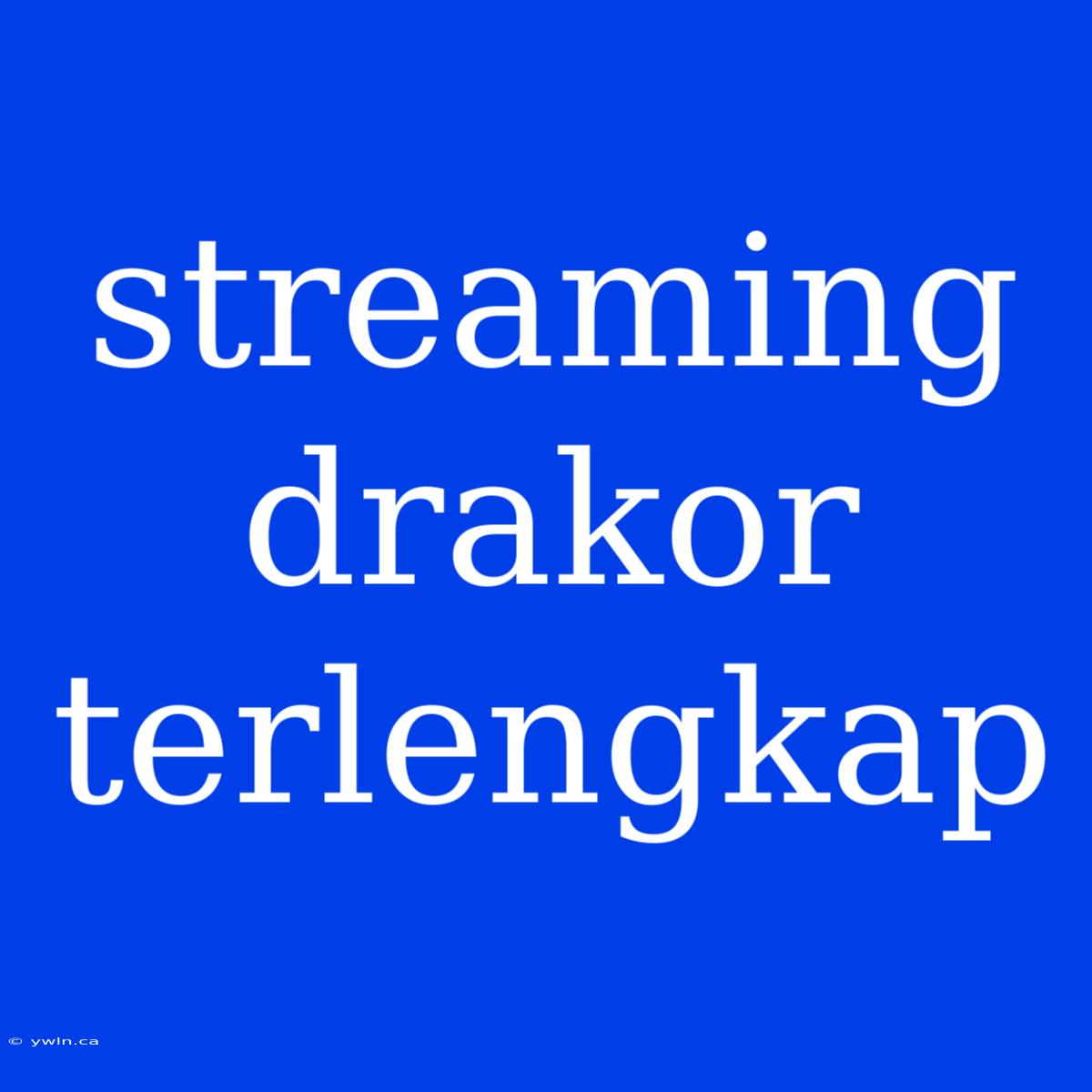 Streaming Drakor Terlengkap