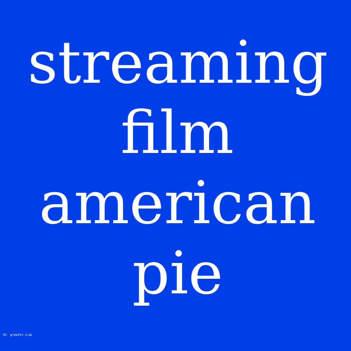 Streaming Film American Pie