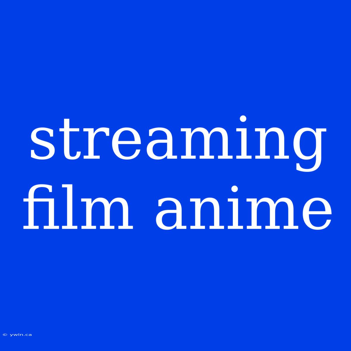 Streaming Film Anime