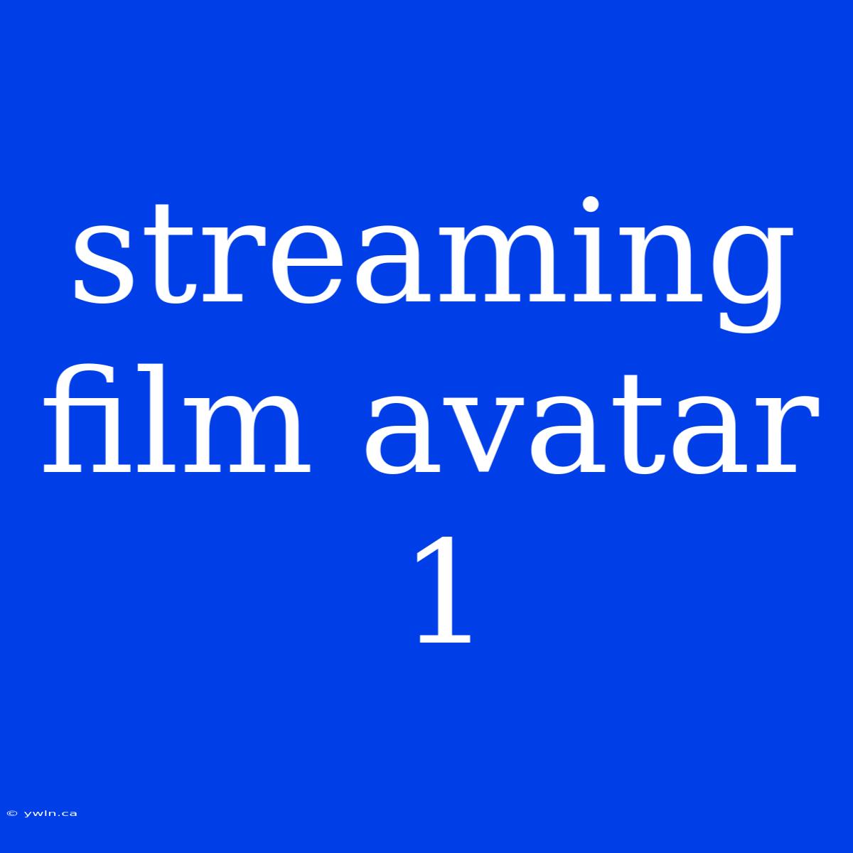 Streaming Film Avatar 1