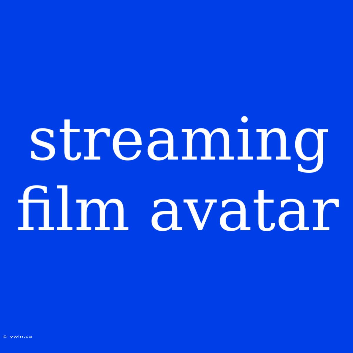 Streaming Film Avatar