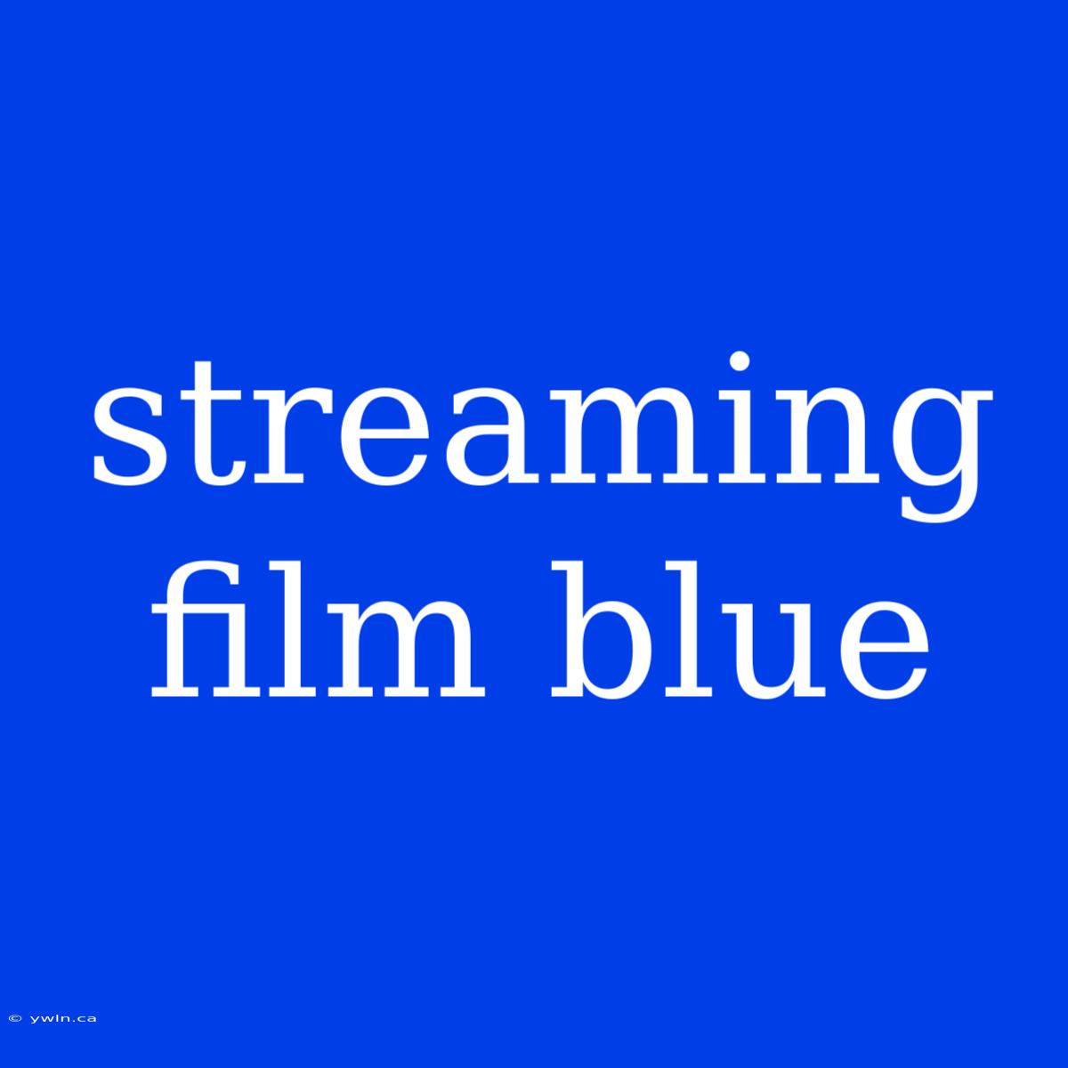 Streaming Film Blue