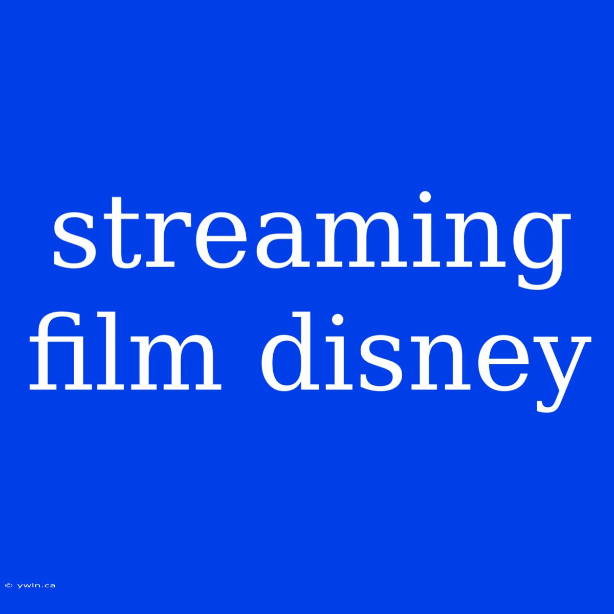 Streaming Film Disney