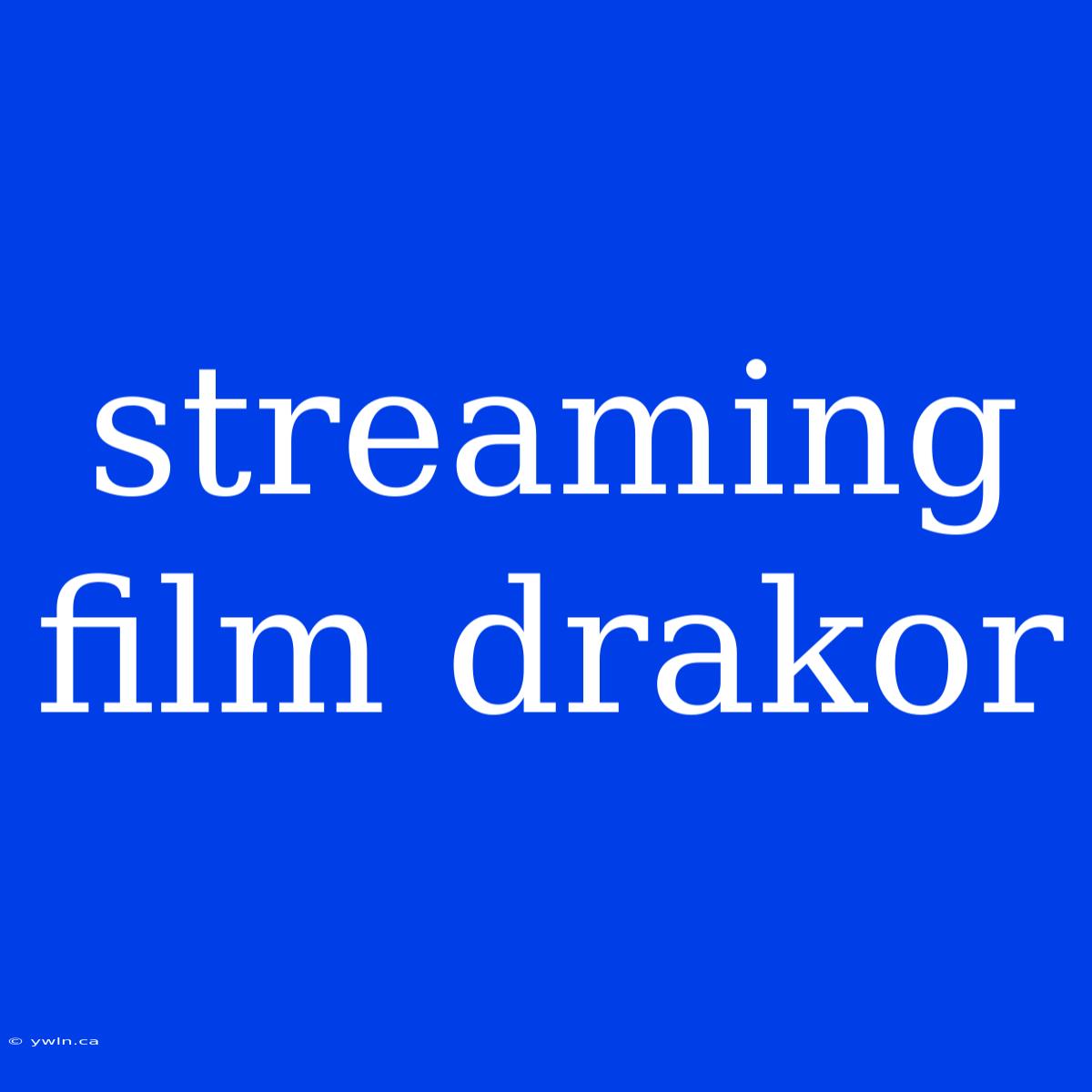 Streaming Film Drakor