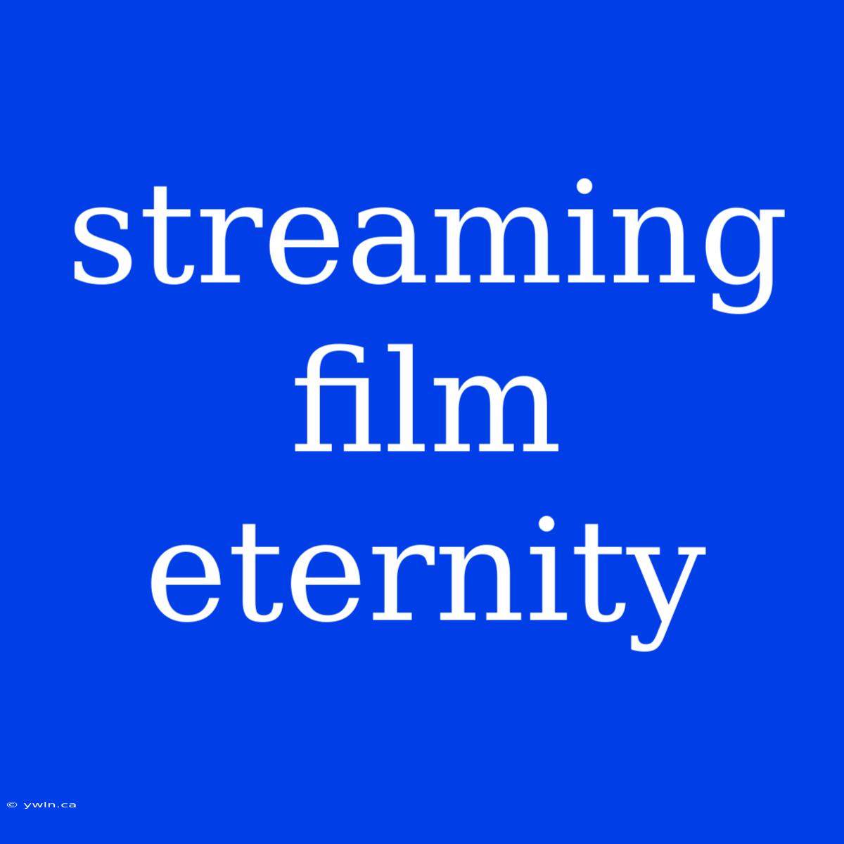 Streaming Film Eternity