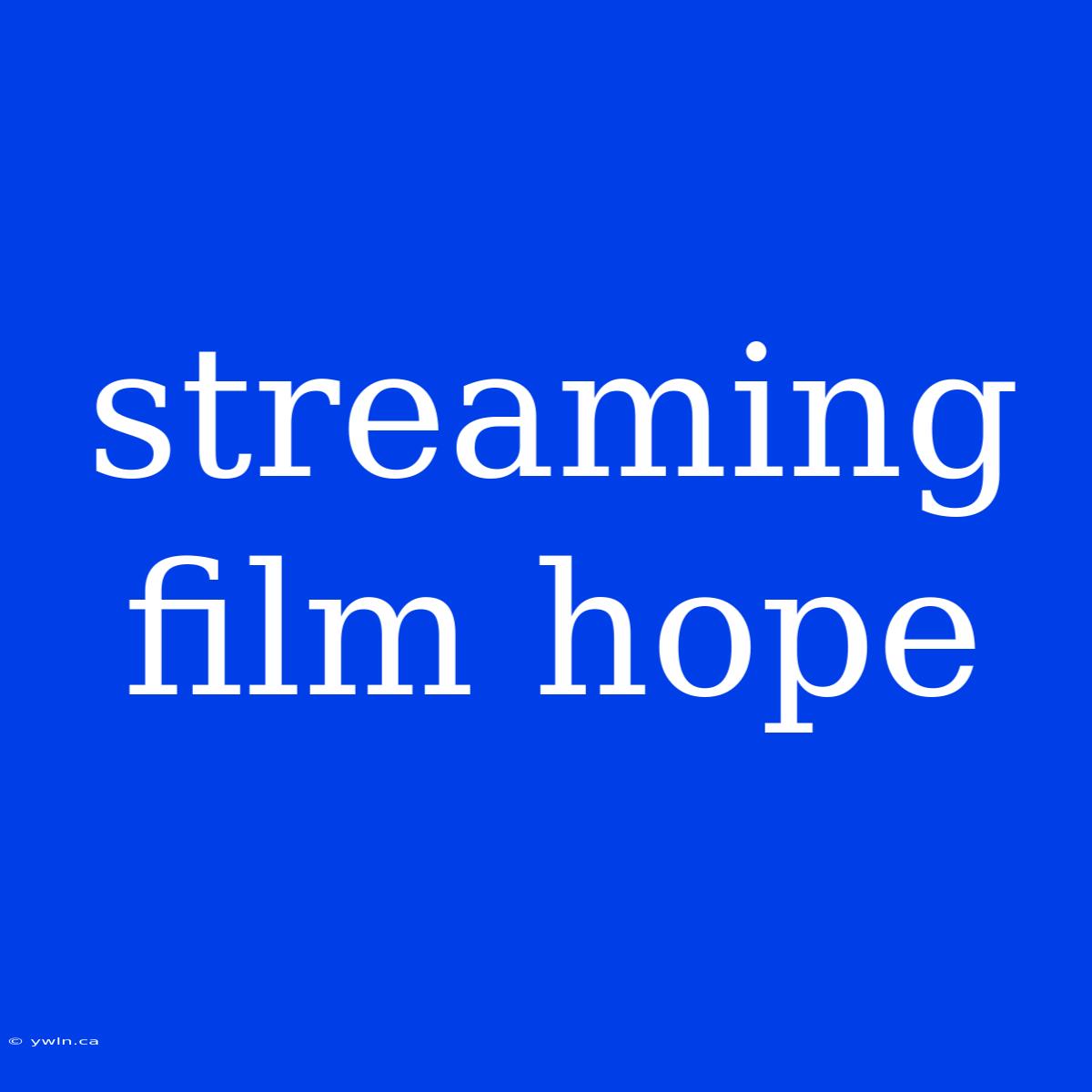 Streaming Film Hope