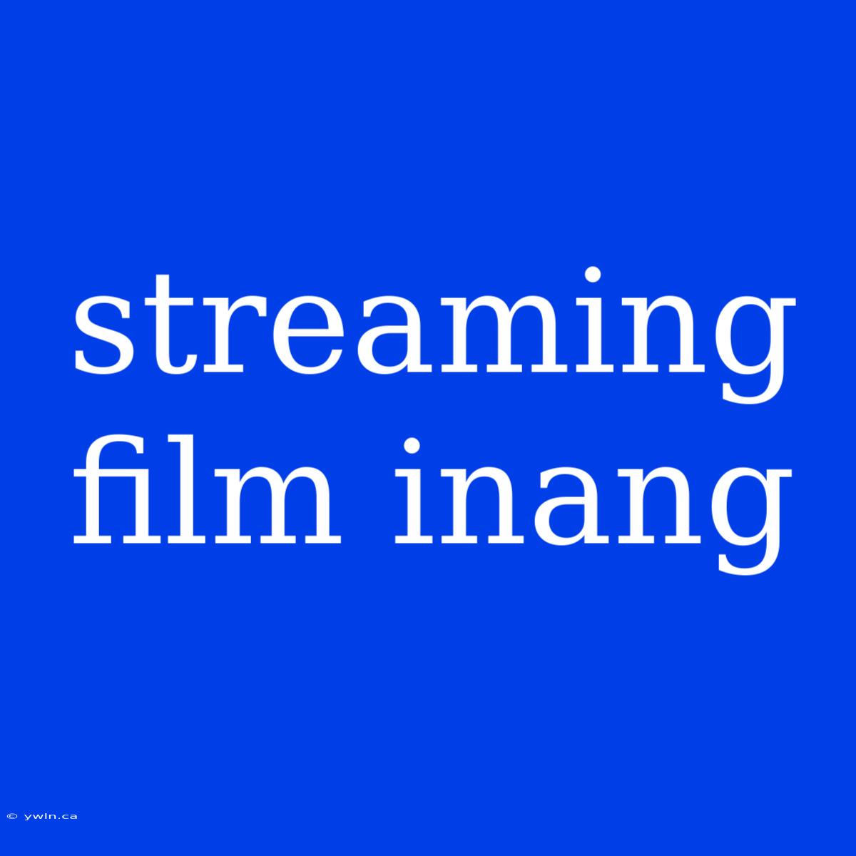 Streaming Film Inang