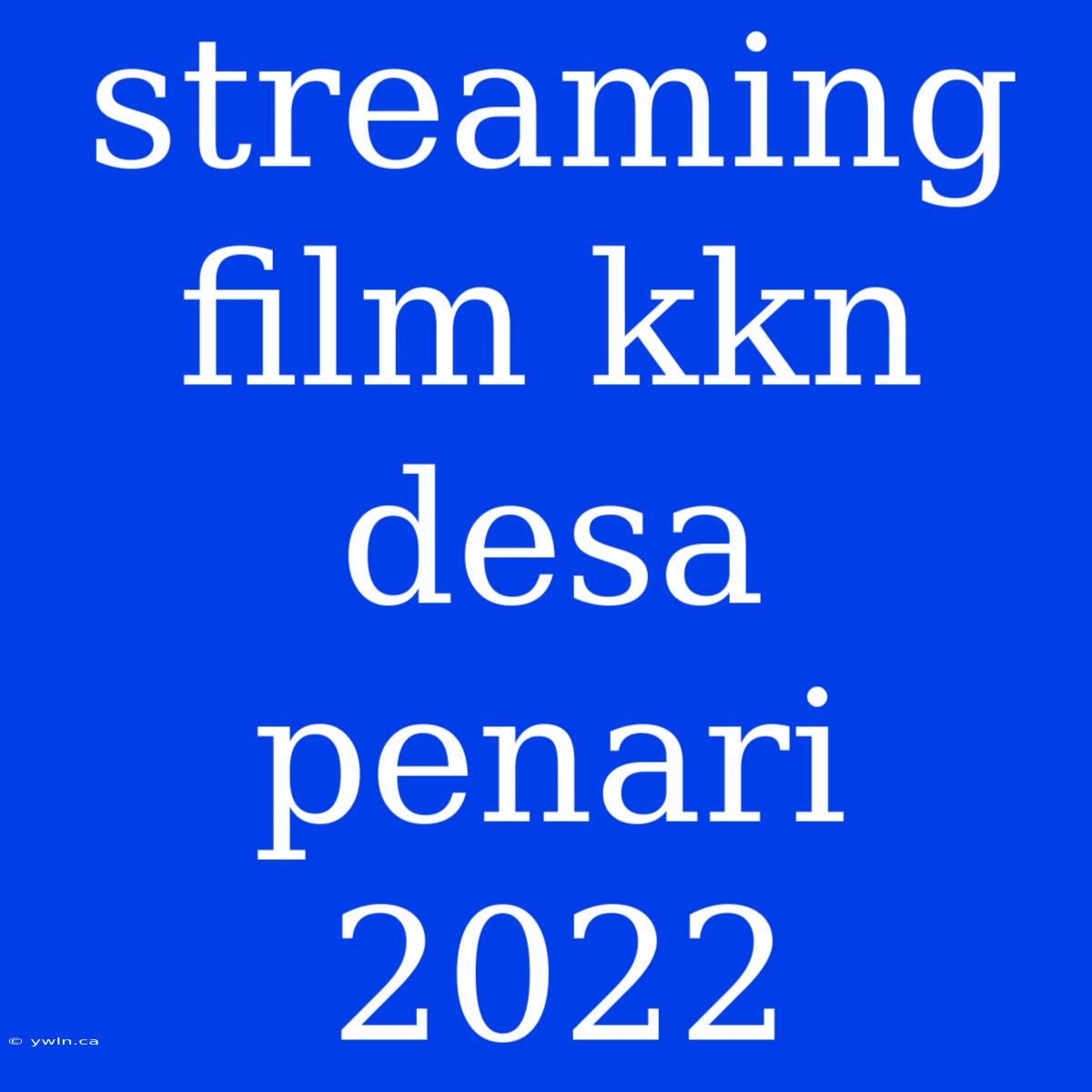 Streaming Film Kkn Desa Penari 2022