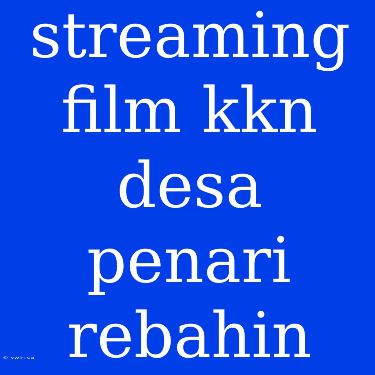 Streaming Film Kkn Desa Penari Rebahin