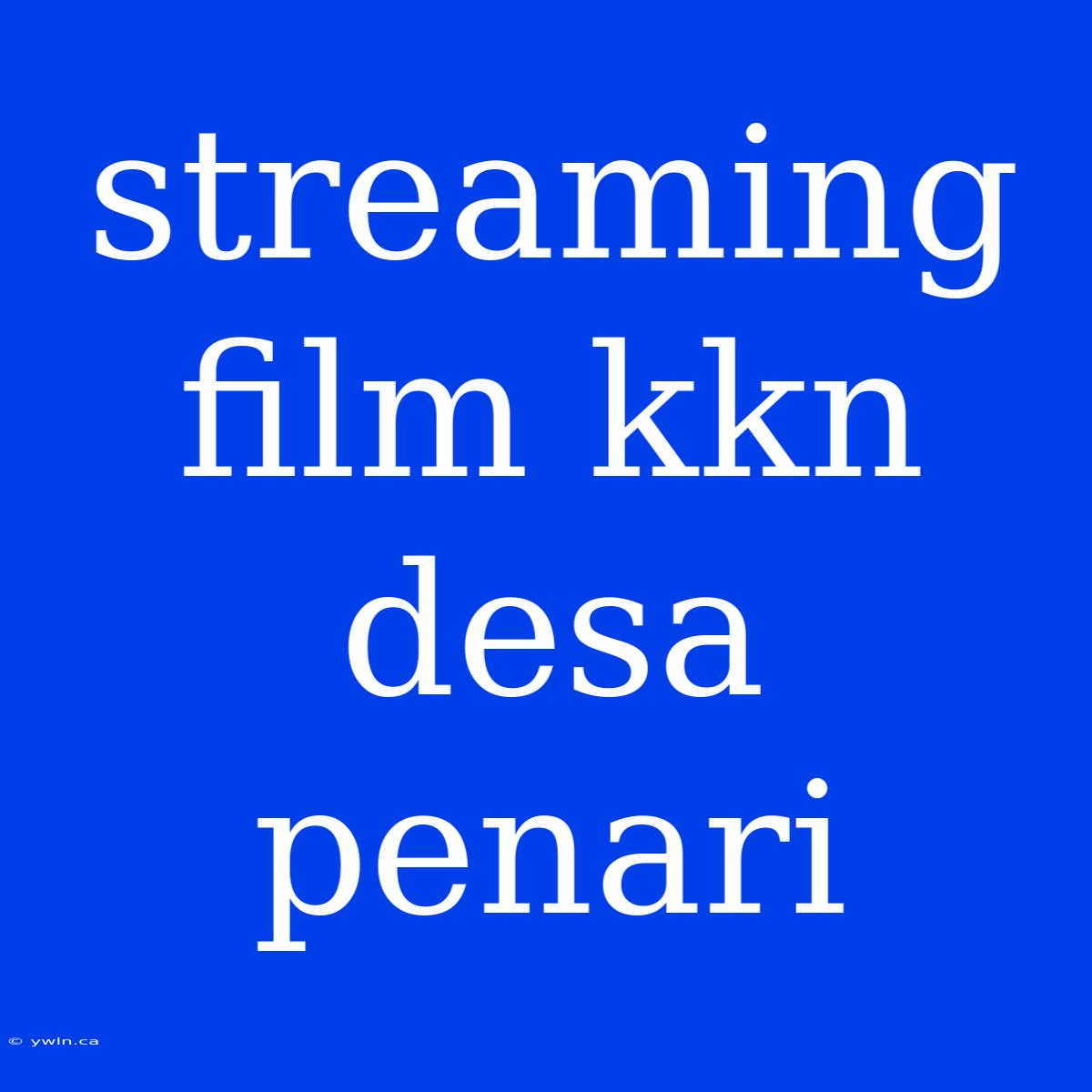 Streaming Film Kkn Desa Penari