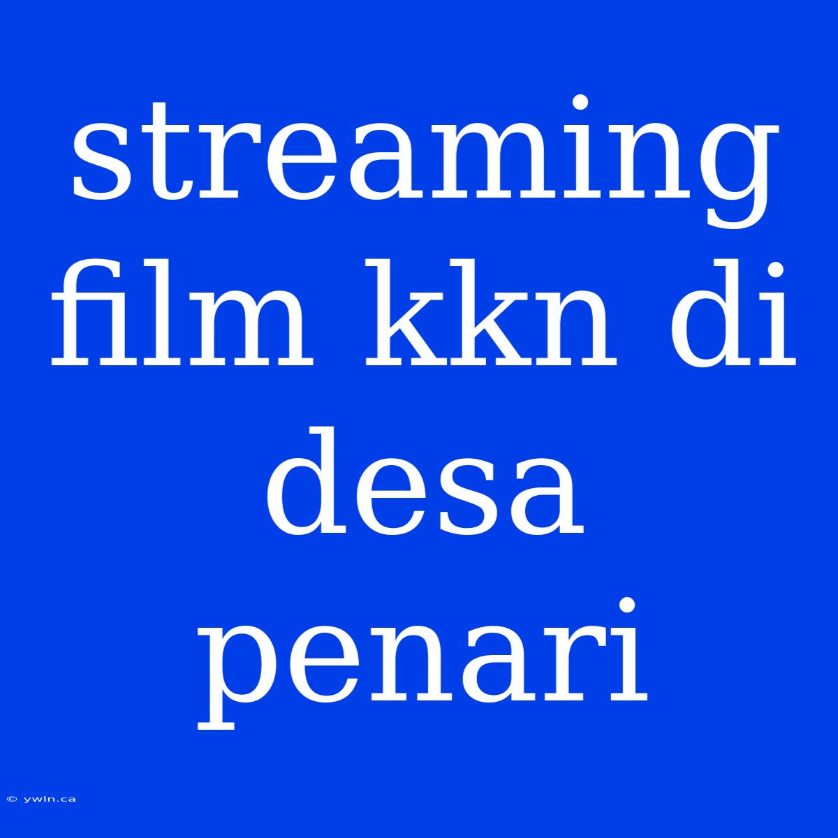 Streaming Film Kkn Di Desa Penari