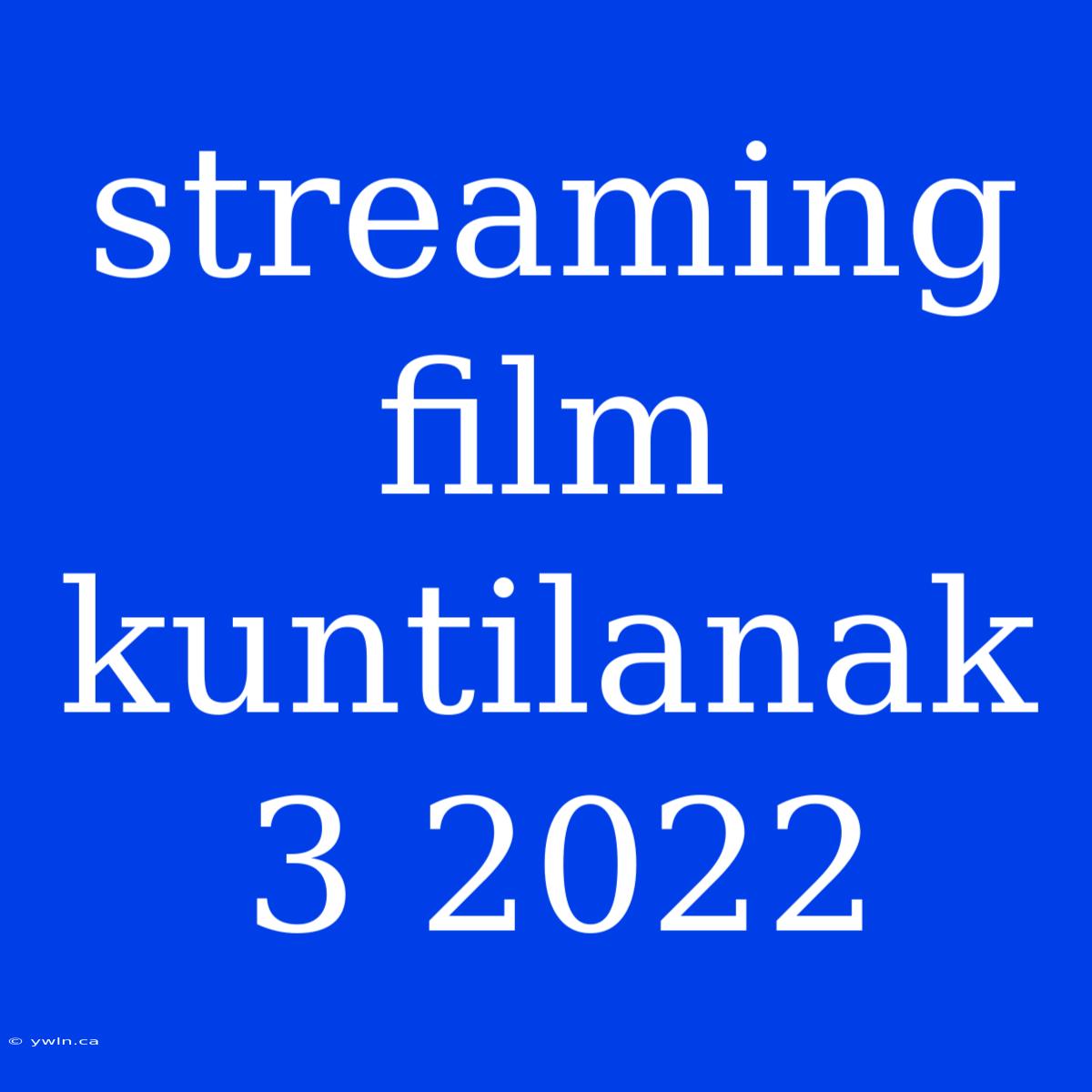 Streaming Film Kuntilanak 3 2022