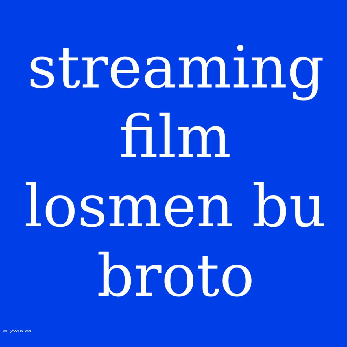 Streaming Film Losmen Bu Broto