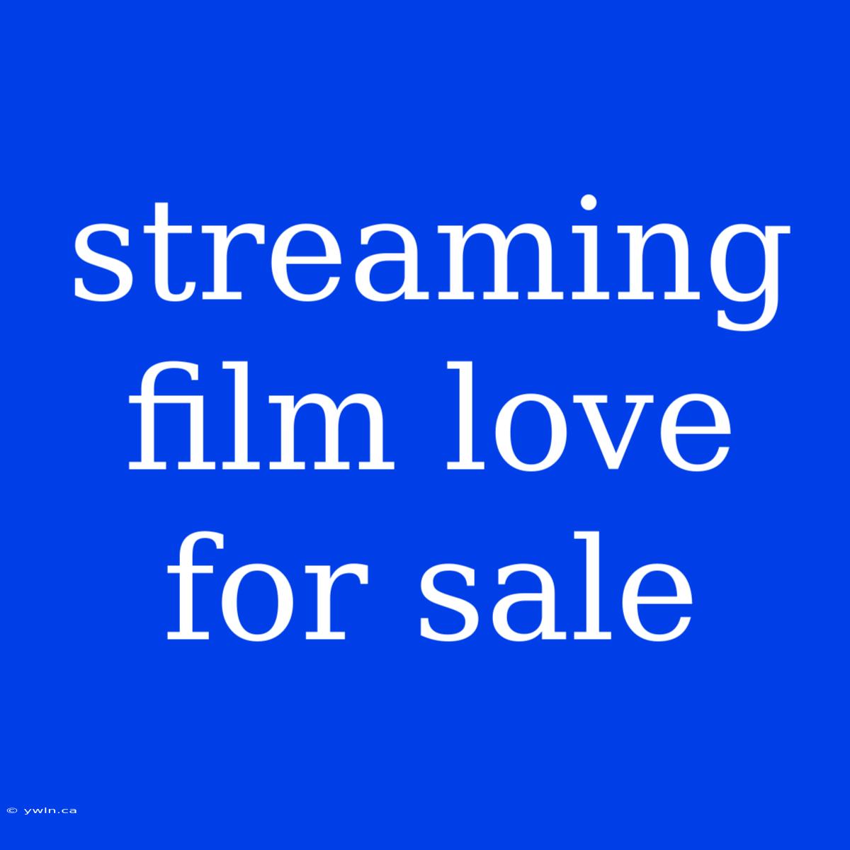 Streaming Film Love For Sale