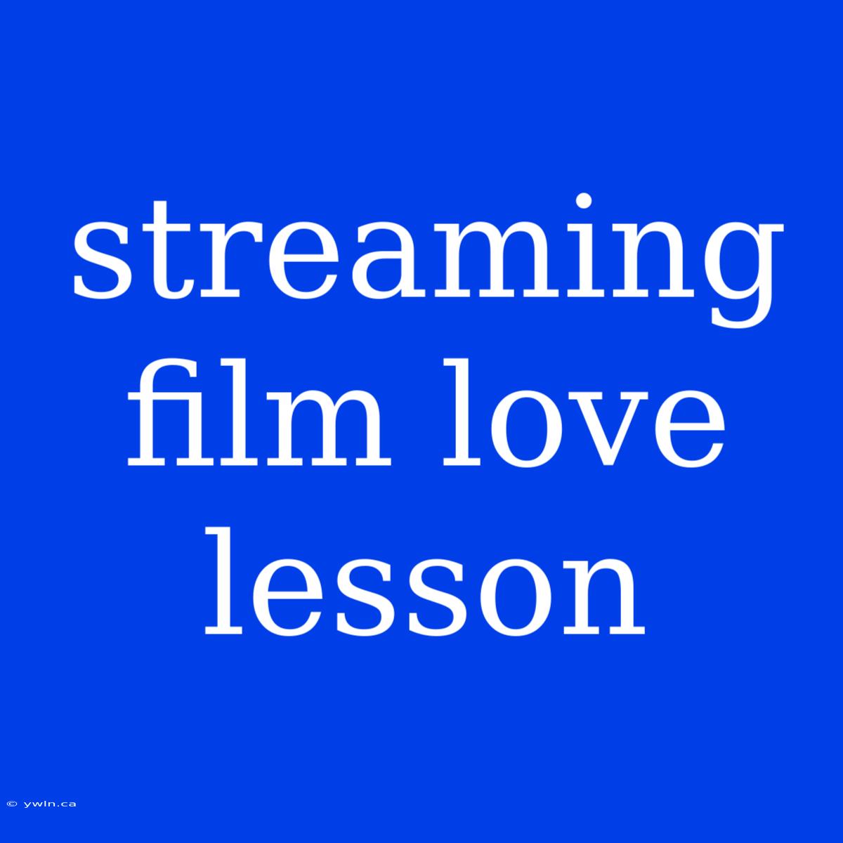 Streaming Film Love Lesson