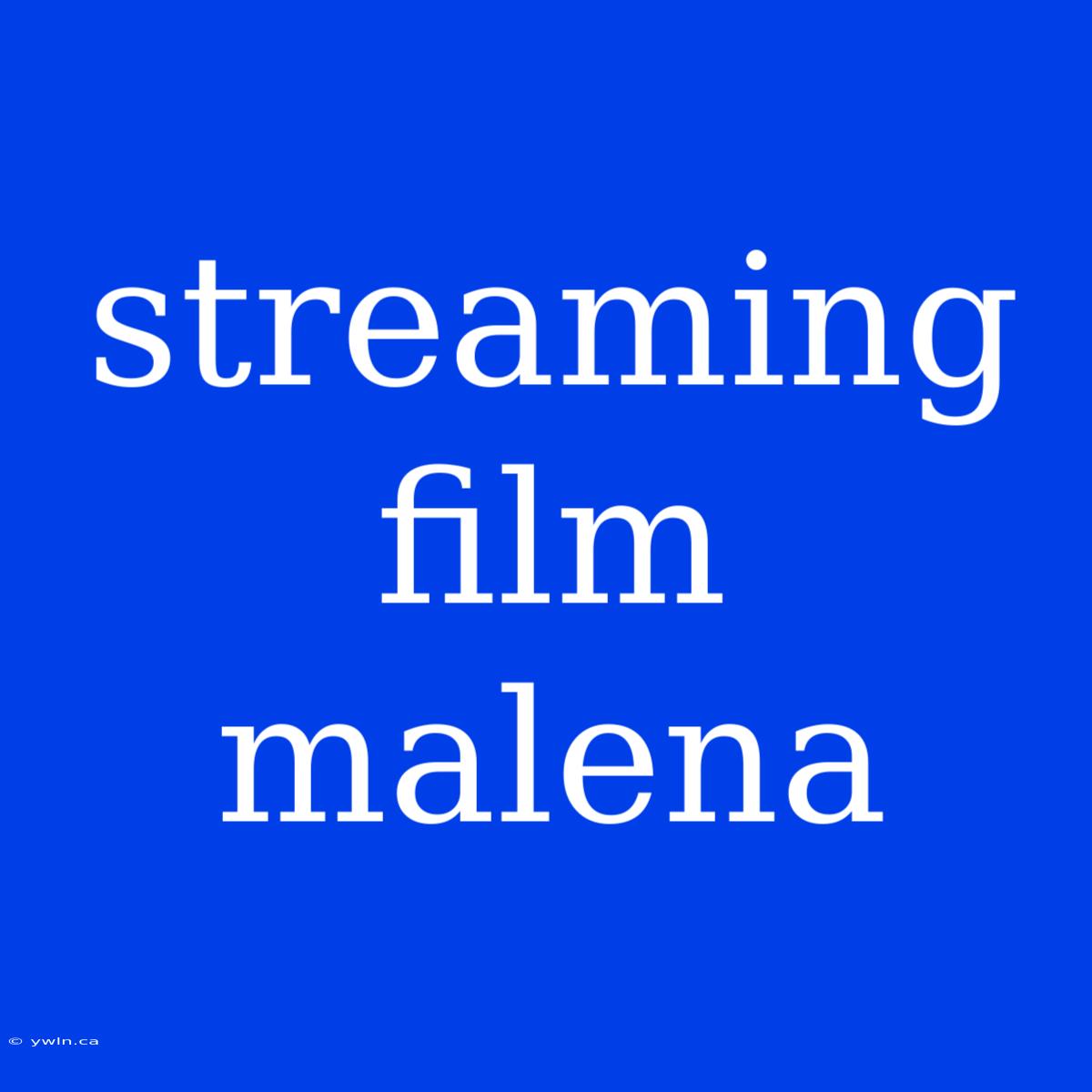 Streaming Film Malena