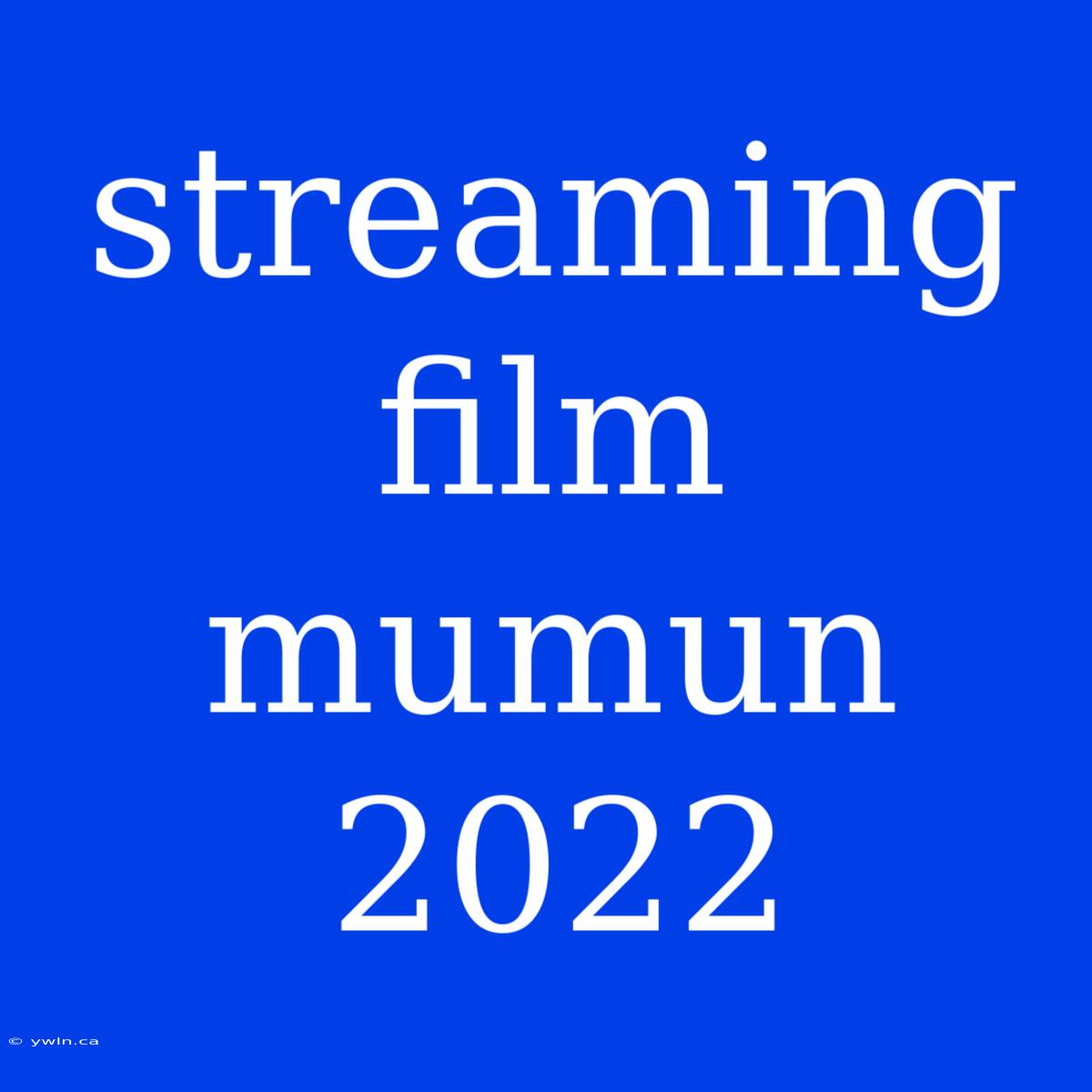 Streaming Film Mumun 2022