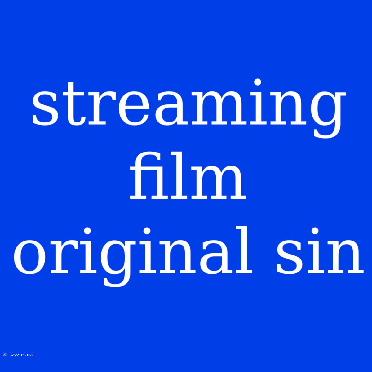 Streaming Film Original Sin