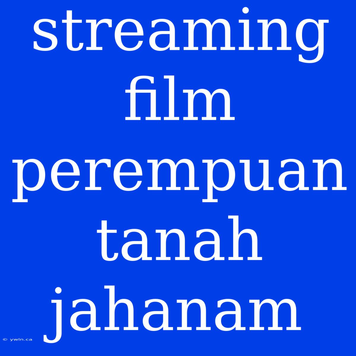 Streaming Film Perempuan Tanah Jahanam