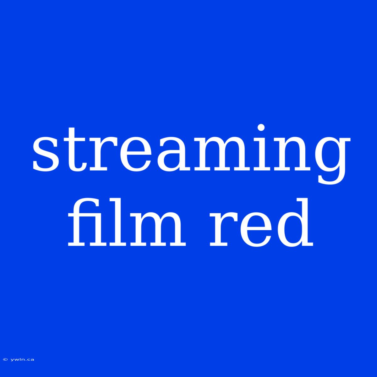 Streaming Film Red