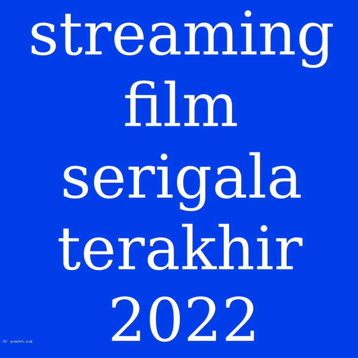 Streaming Film Serigala Terakhir 2022