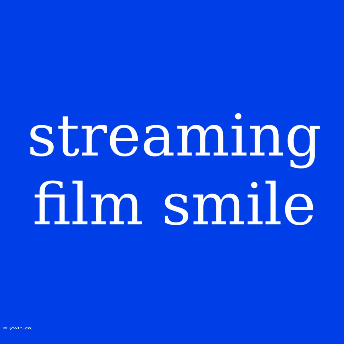 Streaming Film Smile