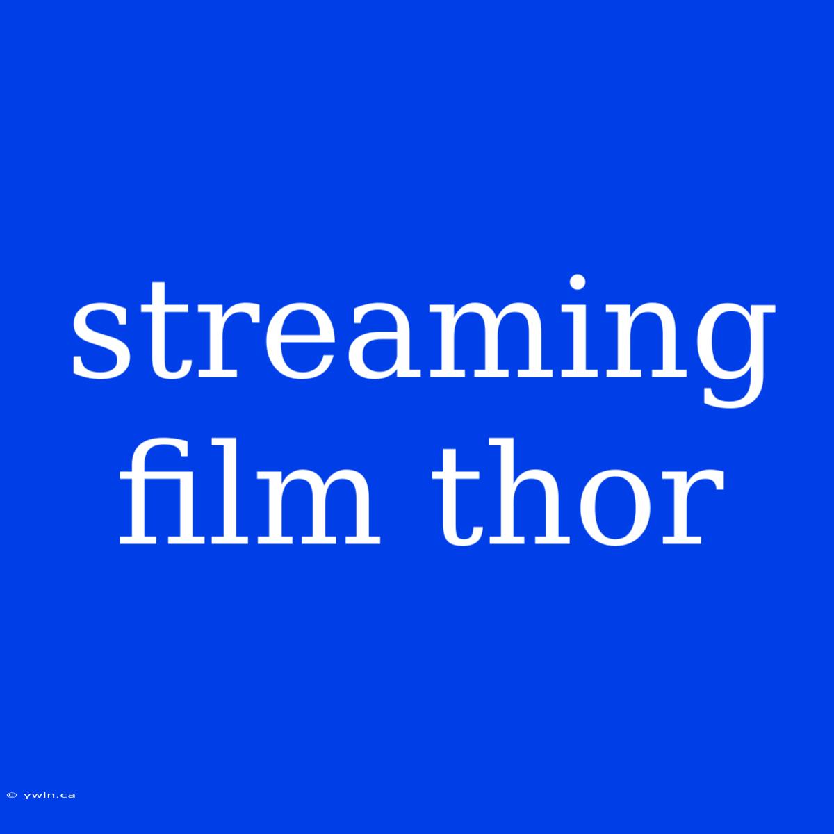 Streaming Film Thor