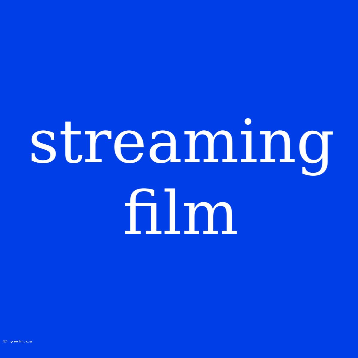 Streaming Film